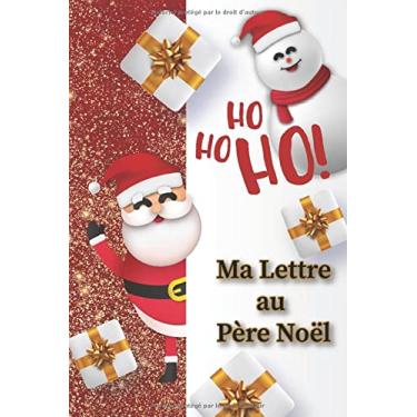 Imagem de Ho ho ho ! Ma lettre au Père Noël: Carnet en couleur pour écrire ma liste de cadeaux à Papa Noël - avec cartes postales MAGIQUES à colorier