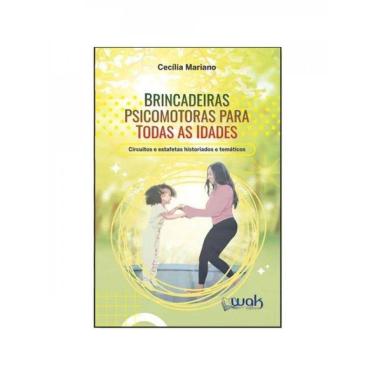 Imagem de Brincadeiras Psimotoras Para Todas As Idades