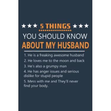 Imagem de 5 Things You Should Know About My Husband Funny Cute Family: Study Notebook, 6 x 9 inches, 120 pages