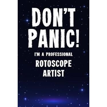Imagem de Don't Panic! I'm A Professional Rotoscope Artist: Customized 100 Page Lined Notebook Journal Gift For A Busy Rotoscope Artist : Far Better Than A Throw Away Greeting Card.