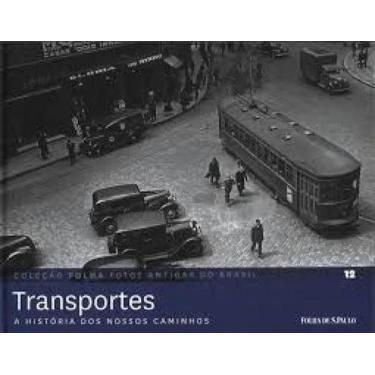 Imagem de Folha Fotos Antigas Do Brasil. Transportes Vol. 12 - FOLHA DE SAO PAUL
