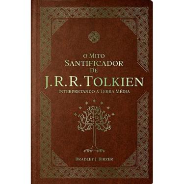 Imagem de O Mito santificador de J.R.R. Tolkien - Interpretando a Terr