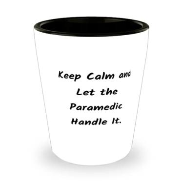 Imagem de Inspire os paramédicos, Keep Calm and Let the Paramedic Handle It, feriados divertidos de homens e mulheres