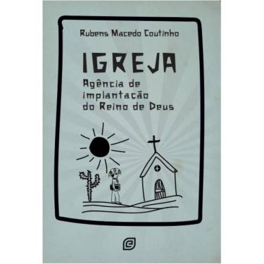 Imagem de Igreja: Agência de implantação do Reino de Deus