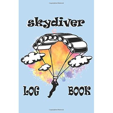 Imagem de Skydiver Logbook : Notebook/Journal For Skydiving: Skydive Lovers 120 Pages , 6x9 In.