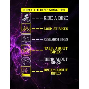 Imagem de Notebook: Things I Do In My Spare Time Cycling Mountain Bike Bicycle 140 Pages 8.5''x11'' in DotLine