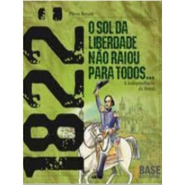 Imagem de 1822: O Sol Da Liberdade Não Raiou Para Todos