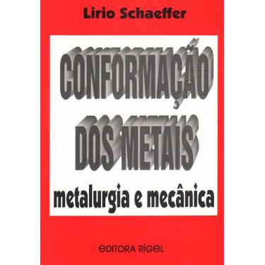 Imagem de Conformação dos Metais - Metalúrgica e Mecânica