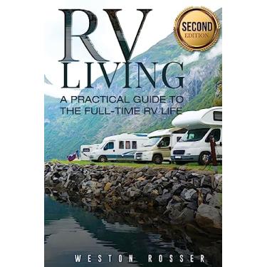 Imagem de RV Living: RV Living: A Practical Guide To The Full-Time RV Life (RV Living, RVing, Motorhome, Motor Vehicle, Mobile Home, Boondocks, Camping)