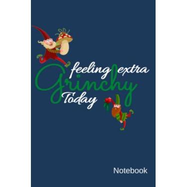 Imagem de sentindo-se ainda mais grinchy hoje: caderno forrado em branco com frases engraçadas - diário para escrever