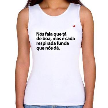 Imagem de Regata Feminina É cada respirada funda que nós dá - Foca na Moda, Bran