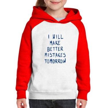 Imagem de Moletom Infantil I will make better mistakes tomorrow - Foca na Moda, 