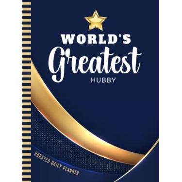 Imagem de World's Greatest Hubby: Hardcover Undated Daily Planner / 8.5x11 One Page Per Day / 6AM to 7PM Hourly Schedule/With To Do List - Note Section/New Year's - Christmas Gift/Navy Blue Gold Star