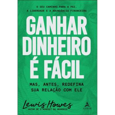 Imagem de Ganhar Dinheiro É Fácil: Mas, Antes, Redefina Sua Relação Com Ele