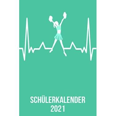 Imagem de Schülerkalender 2021: DIN A5 Kalender von 01/2021-12/2021 1 Tag = 1 Seite mit großem Tageskalender und großartiger Übersicht. Monatsübersicht, ... / Cheerleader heartbeat herzschlag
