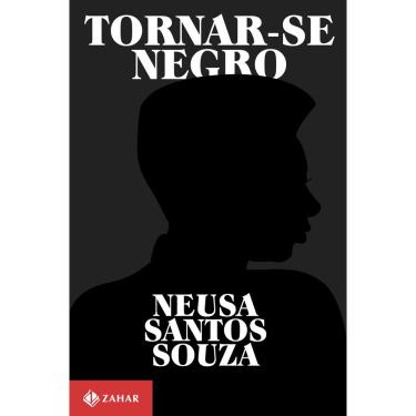 Imagem de Livro - Tornar-se negro: Ou As vicissitudes da identidade do negro brasileiro em ascensão social