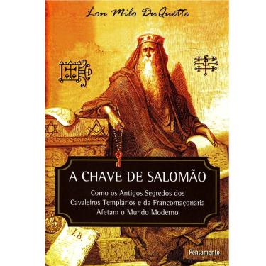Imagem de Livro - A Chave de Salomão: Como os Antigos Segredos dos Cavaleiros Templários e de Francomaçonaria Afetam o Mundo Moderno 