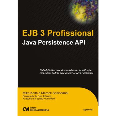 Imagem de Livro - EJB 3 Profissional: Java Persistence API - Mike Keith e Merrick Schincariol