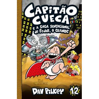 Imagem de Livro - Capitão Cueca E A Saga Sensacional De Fedor, O Grande