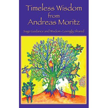 Imagem de Timeless Wisdom from Andreas Moritz (English Edition)