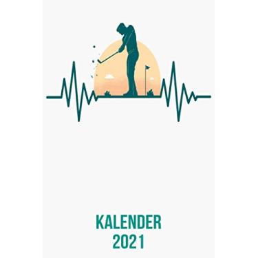 Imagem de Kalender 2021: DIN A5 Kalender von 01/2021 - 12/2021 1 Tag = 1 Seite mit großem Tageskalender und großartiger Übersicht. Monatsübersicht, ... Kalenderbuch / Golf heartbeat herzschlag