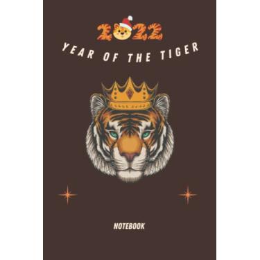 Imagem de Year of the Tiger 2022 Notebook: Happy chinese new year 2022 year of the tiger, Chinese notebooks and journals 6×9 Inches, New Year Gift idea, For Friends, Family, Work, Study, Diary.