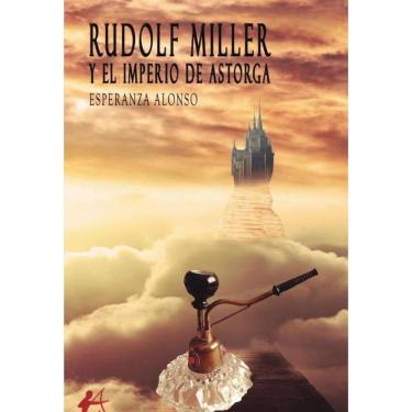 Imagem de Rudolf Miller y el Imperio de Astorga - Espanhol