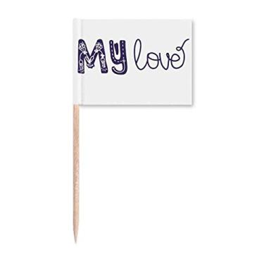 Imagem de My Love Cute Quote Handwriting Style Toothpick Flags Marker Topper Decoração de Festa