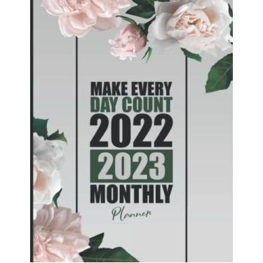 Imagem de Make Every Day Count - 2022-2023 Monthly Planner: 2 Year Monthly Planner/Calendar/Schedule - 2 Years of Planning With Federal Holidays - A4 - ... 2023 (24 Months Organizer 2022-2023)