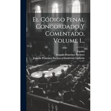 Imagem de El Código Penal Concordado Y Comentado, Volume 1...