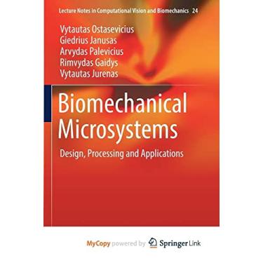 Imagem de Biomechanical Microsystems: Design, Processing and Applications