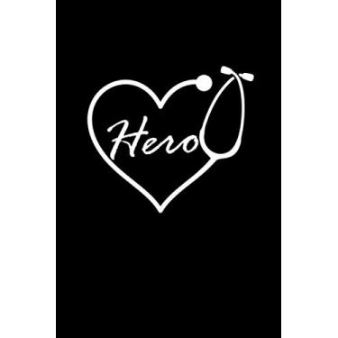 Imagem de Hero Healthcare Frontline Worker Heart Stethoscope Gift Idea Notebook 114 Pages 6''x9'' College Ruled