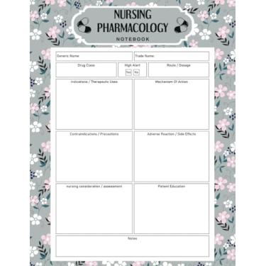 Imagem de Nursing Pharmacology Notebook | Blank Medication Template Notebook & Note Guide To Organize Information | Flower cover design | 8.5" x 11" in | 110 ... Study Guide For Nursing School Students