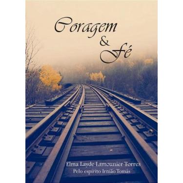 Imagem de Coragem & Fé - Mensagens de Amor e Espiritualidade - ITAPUA