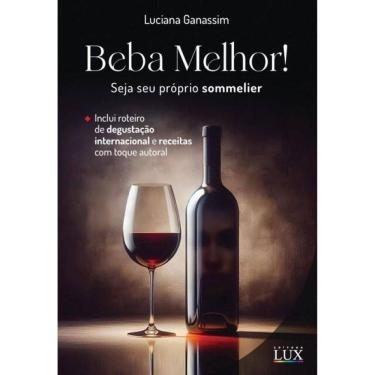 Imagem de Beba Melhor - Seja Seu Próprio Sommelier