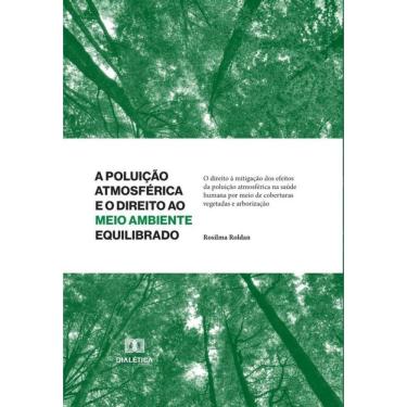 Imagem de A Poluição Atmosférica e o Direito ao Meio Ambiente Equilibrado *Livro antigo - Português
