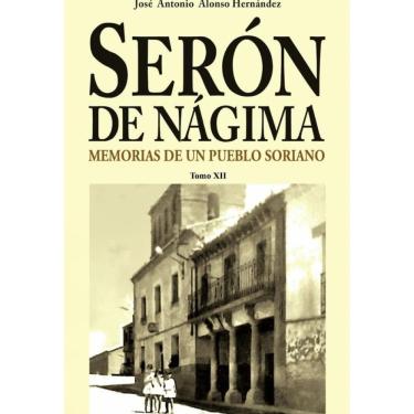 Imagem de Serón de Nágima. Memorias de un pueblo soriano. Tomo XII - Espanhol