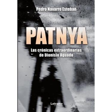 Imagem de PATNYA. Las crónicas extraordinarias de Dionisio Aguado. - Espanhol
