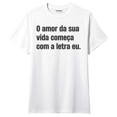 Imagem de Camiseta O Amor Da Sua Vida Frases Engraçadas - King Of Print