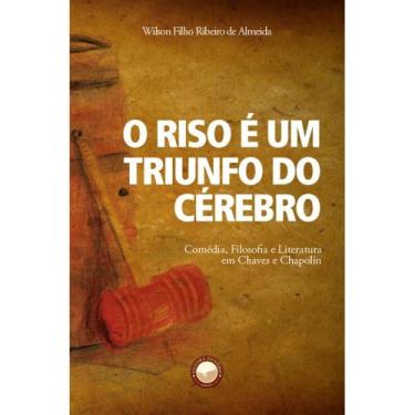Imagem de O Riso É Um Triunfo Do Cérebro (Wilson Filho Ribeiro De Almeida)