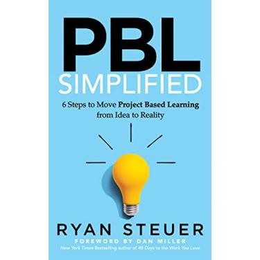 Imagem de Pbl Simplified: 6 Steps to Move Project Based Learning from Idea to Reality