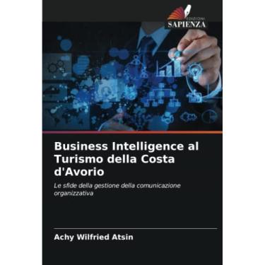 Imagem de Business Intelligence al Turismo della Costa d'Avorio: Le sfide della gestione della comunicazione organizzativa