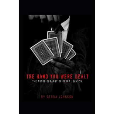 Imagem de The Hand You Were Dealt: The Autobiography of Debra Johnson
