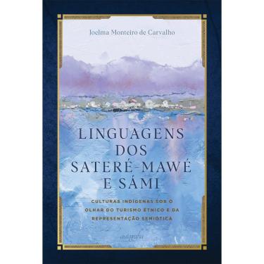 Imagem de Linguagens dos Sateré-Mawé e Sámi: culturas indígenas sob o olhar do turismo étnico e da representação semiótica