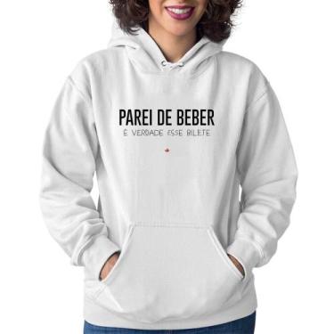 Imagem de Moletom Feminino Parei de beber, é verdade esse bilete - Foca na Moda,