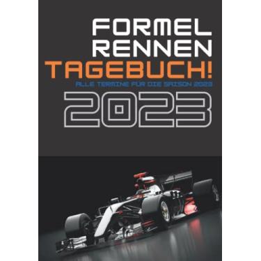Imagem de Formel Rennen Tagebuch 2023: Ein A5-Tagebuch mit allen Daten der F1-Saison 2023