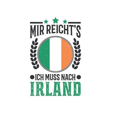 Imagem de Irland Reise Notizbuch: Mir reichts Ich muss nach Irland Urlaub Geschenk / 6x9 Zoll / 120 karierte Seiten