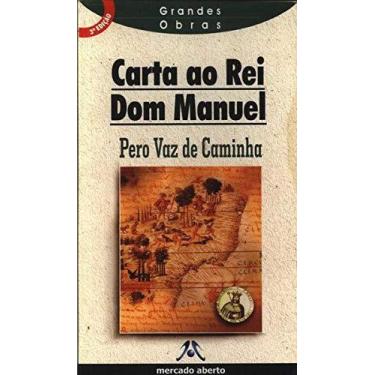 Imagem de Carta Ao Rei Dom Manuel - MERCADO ABERTO, 3