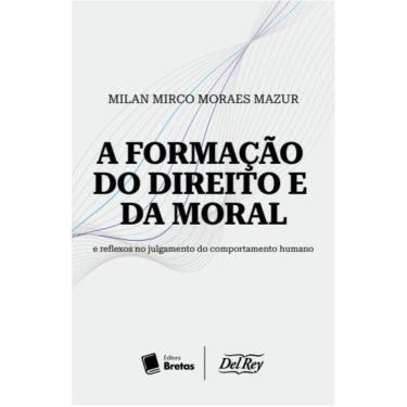 Imagem de A Formação do Direito e da Moral: E Reflexos no Julgamento do Comportamento Humano