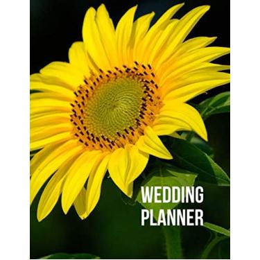 Imagem de Wedding Planner: Sunflowers - Complete Wedding Planning Notebook & Organizer with Checklists, Budget Planner, Worksheets, Journal Pages, Scrapbook